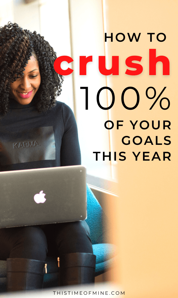 It’s Time For A Whole New Way To Think About Your Goals - This Time of Mine