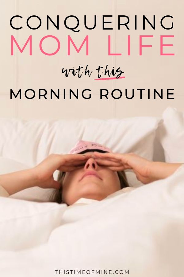 Conquering Mom Life With This Morning Routine - This Time of Mine