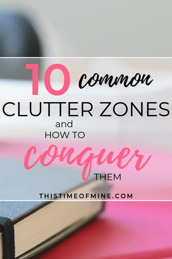 clutter zones | cleaning tips | organization | clutter solutions | declutter