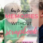 preserve memories | Family memories | family fun | making memories | children