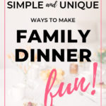 make family dinner fun | Family meals | dinner themes | mealtime | family meals