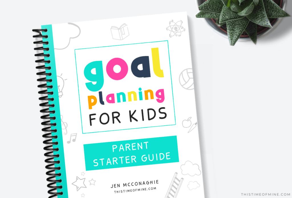 goal planning for kids parent starter guide | This Time Of Mine