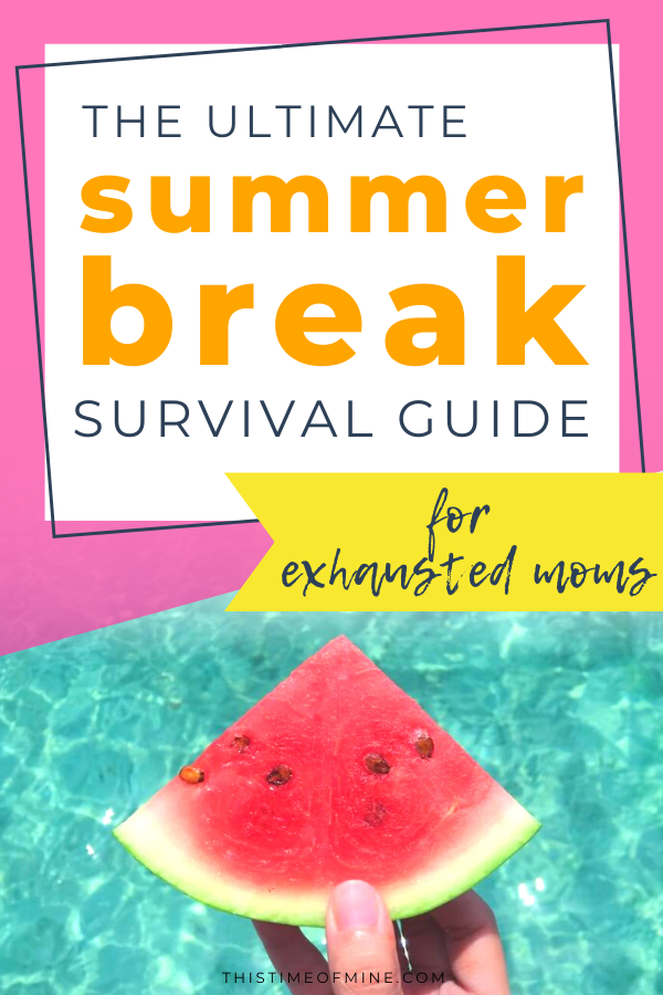 summer break survival | This Time Of Mine
