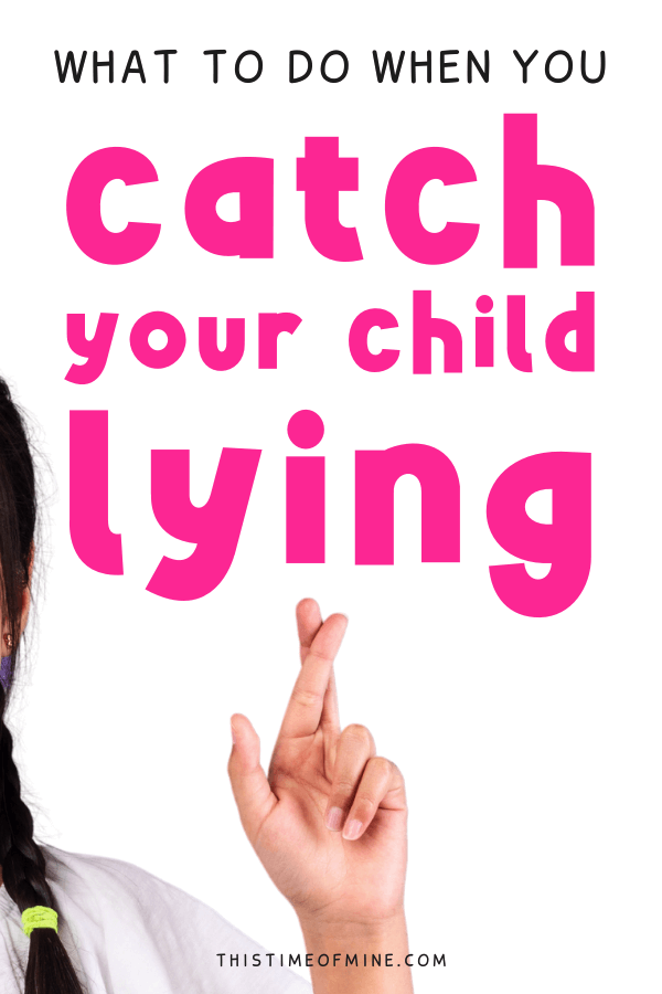 catch your child lying | This Time Of Mine