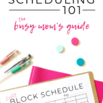 block scheduling | Time blocking | block schedule | sample schedule | productivity | mom hacks | time management