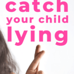 Is Your Child Lying? | This Time Of Mine