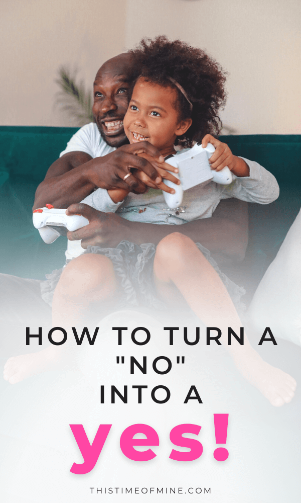 How To Turn A NO Into A YES! (And Still Set Clear Boundaries For Your Kids)