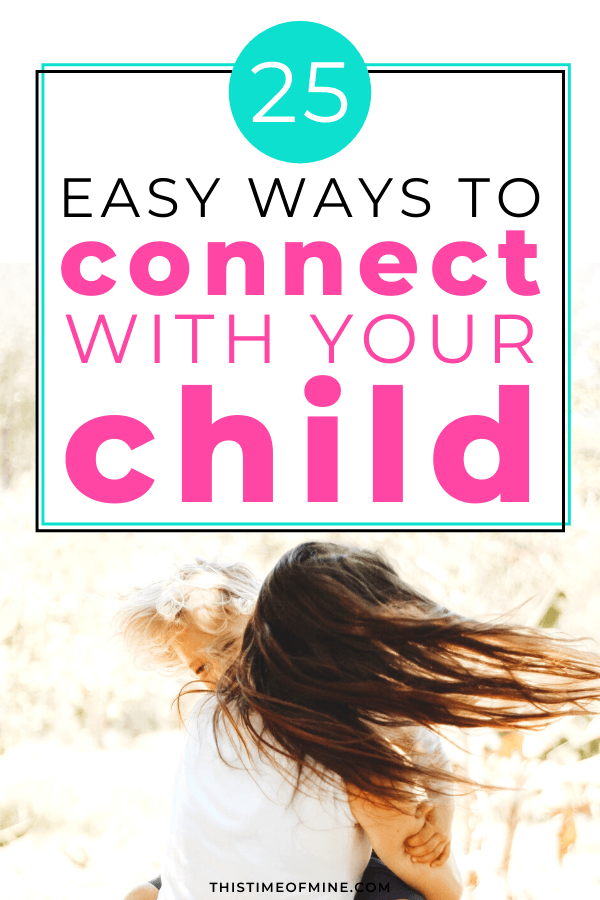 connect with your child | This Time Of Mine