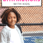 Ways To Do Affirmations With Kids | This Time Of Mine