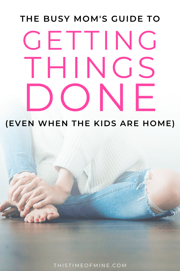 get things done | This Time Of Mine