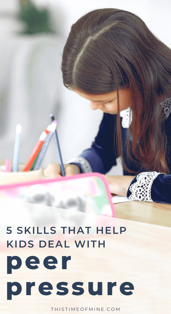 How To Help Your Kids Handle Peer Pressure - This Time of Mine