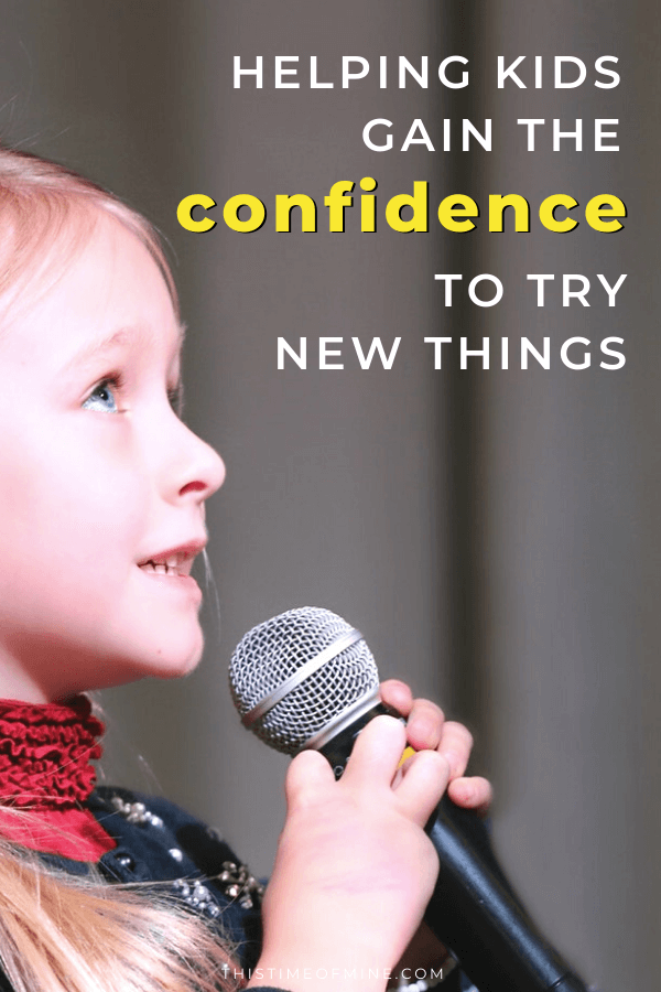 Helping Kids Gain The Confidence To Try New Things