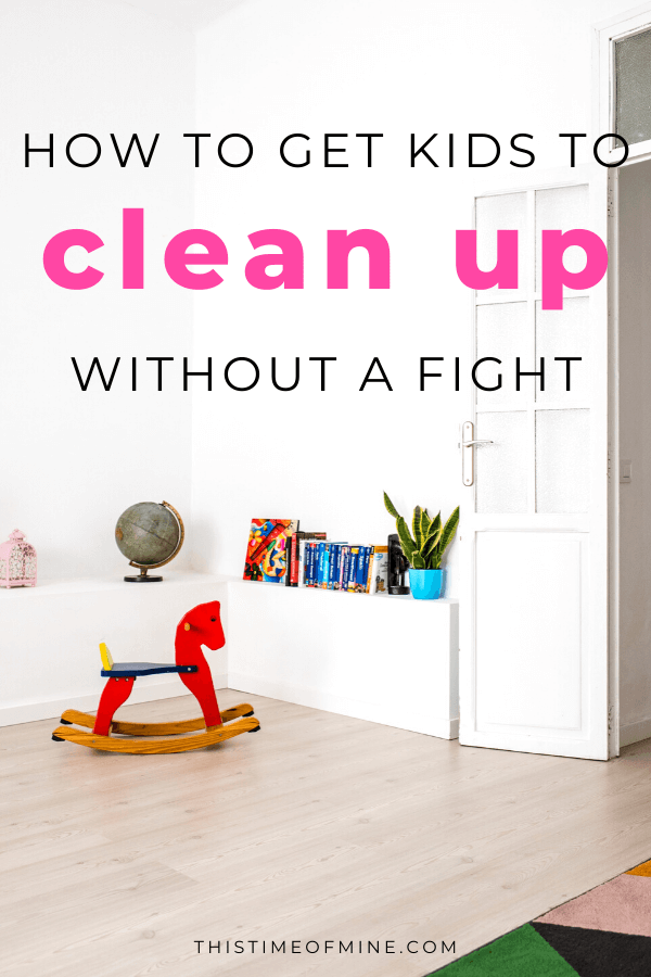 How To Get Kids To Clean Up Without A Fight