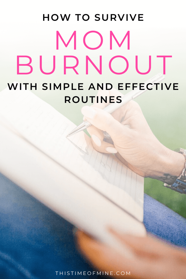 mom burnout | routines for moms | This Time Of Mine