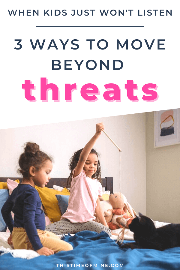 get kids to cooperate without threats | This Time Of Mine