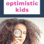 raising optimistic kids | This Time Of Mine