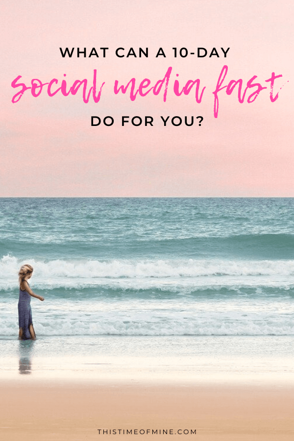 What Can A 10-Day Social Media Fast Do For YOU?