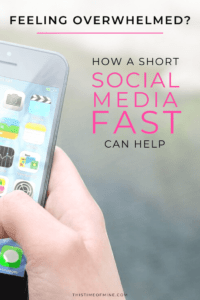 What Can A 10-Day Social Media Fast Do For YOU? | This Time of Mine